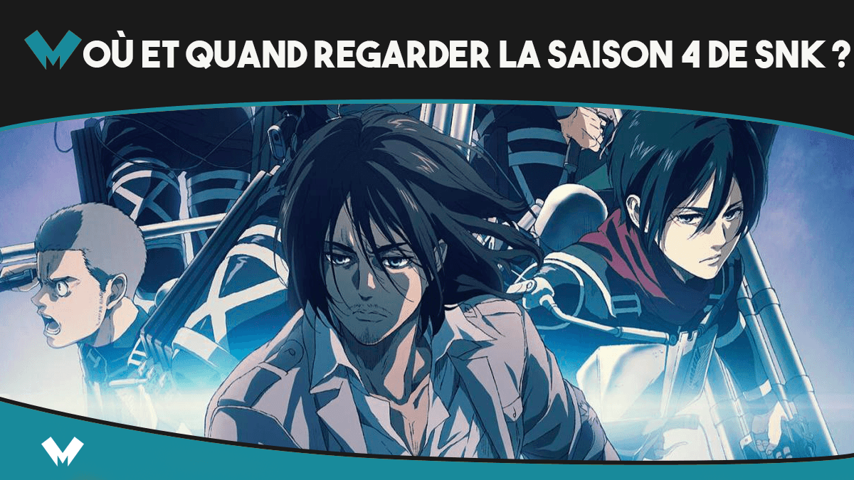L attaque Des Titans Saison 4 Partie 1 Netflix Où et comment regarder la saison finale de l'Attaque des Titans ?