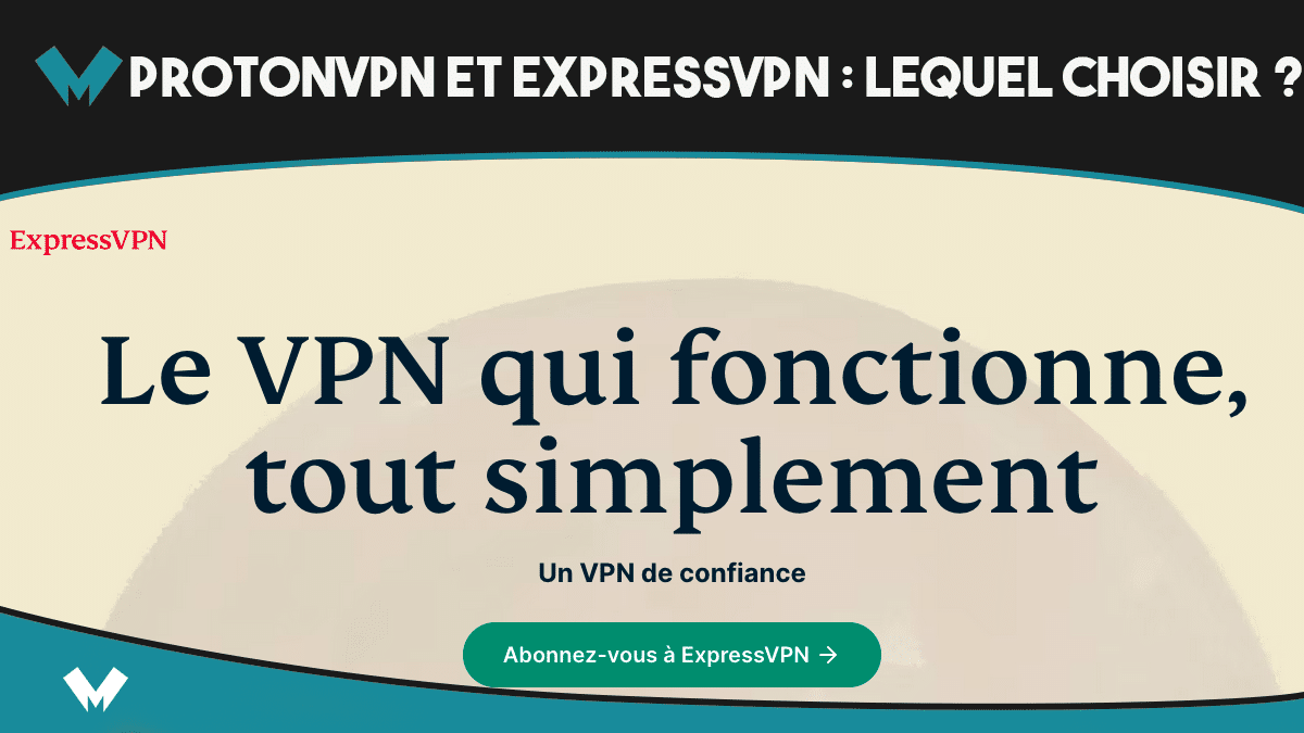 Le top des VPN de confiance : ExpressVPN ou ProtonVPN ?