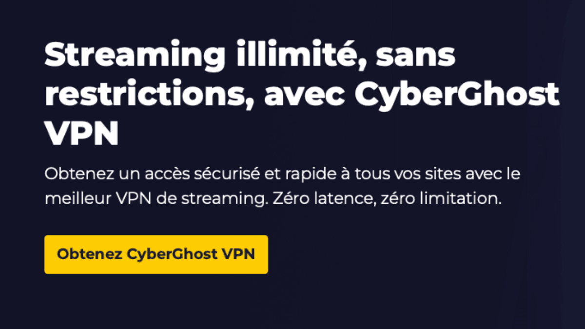 Le VPN pour streaming de CyberGhost 