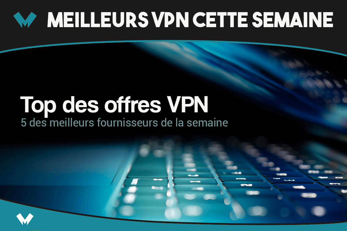 meilleures offres VPN