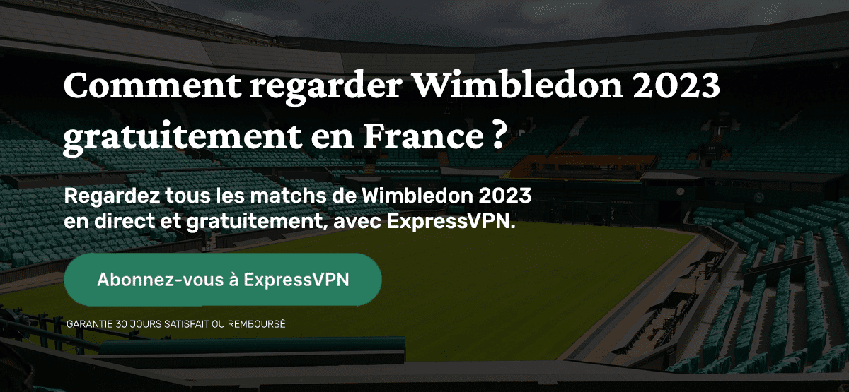 Un abonnement ExpressVPN pour profiter de Wimbledon en streaming gratuit