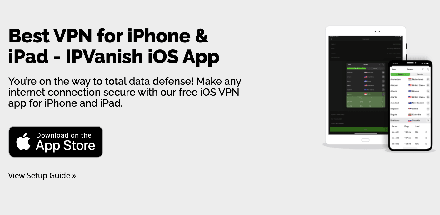 VPN compatible avec toutes les dernières versions d'iOS IPVanish VPN pour iPhone