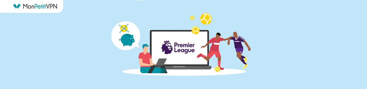Profiter de la Premier League en streaming gratuit avec un VPN