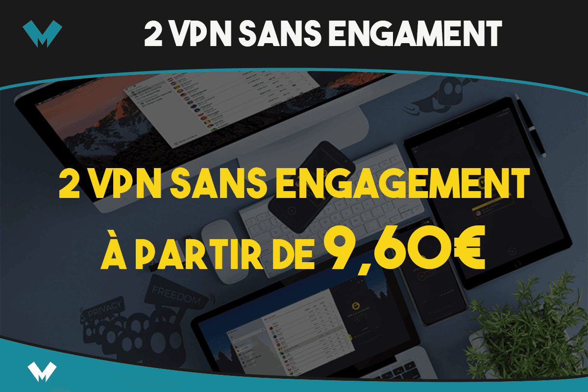 VPN sans engagement 2 offres
