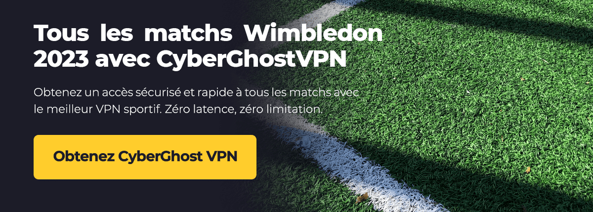 Diffusion gratuite de Wimbledon avec CyberGhost