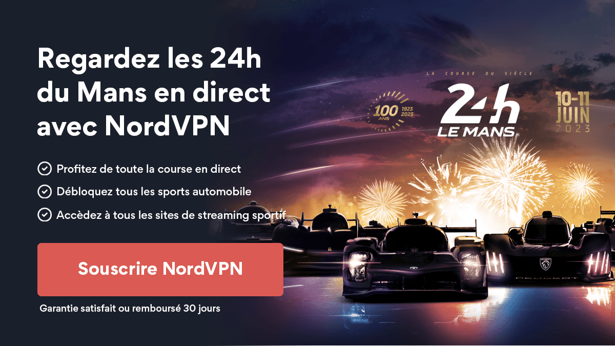 Les 24h du Mans en streaming gratuit avec NordVPN