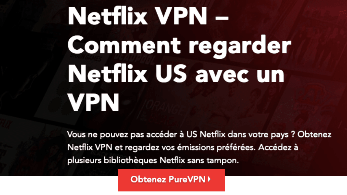 PureVPn rend accessible Netflix US