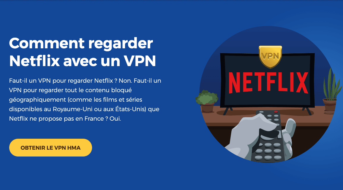 Un très bon VPN pour Netflix dans le monde entier HMA baisse Netflix