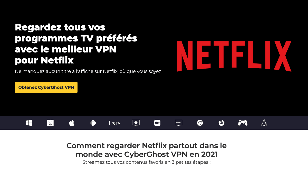 Cyberghost VPN permet dé débloquer Netflix facilement VPN Netflix