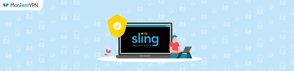 La marche à suivre pour regarder Sling TV avec un VPN