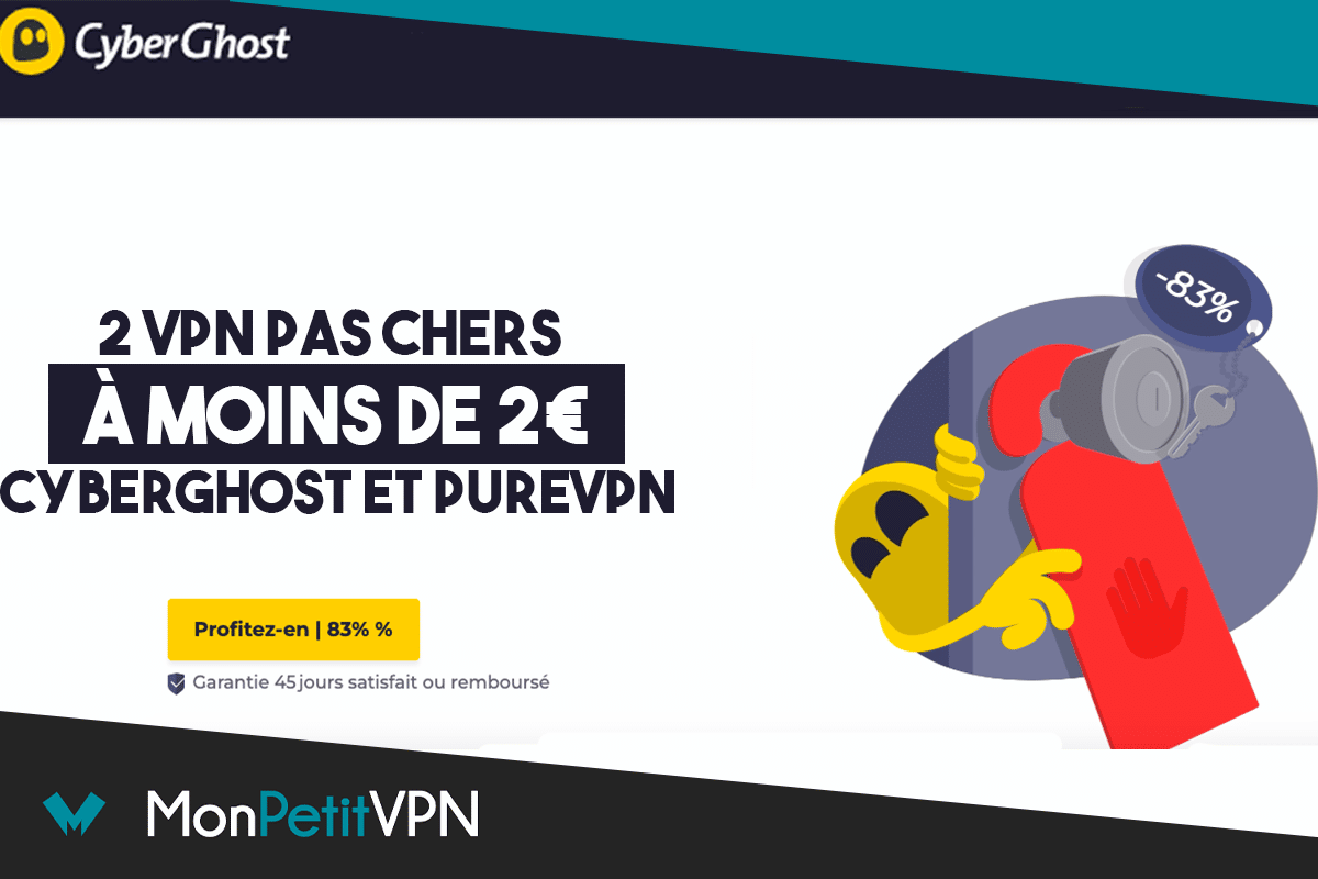 Quel VPN pas cher choisir entre CyberGhost et PureVPN ?