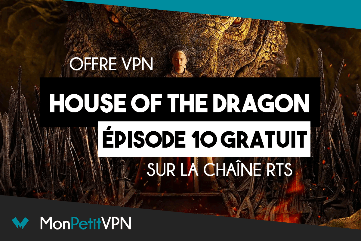 VPN regarder gratuitement House of the Dragon