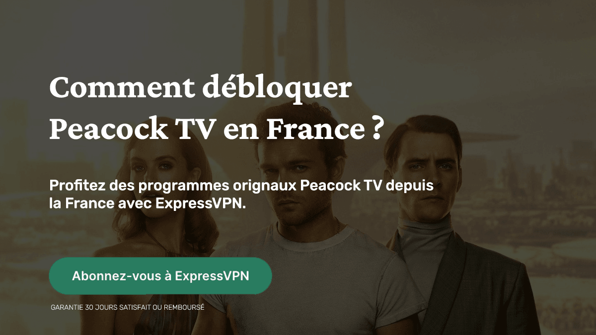 ExpressVPN permet lui aussi de débloquer Peacock TV en France