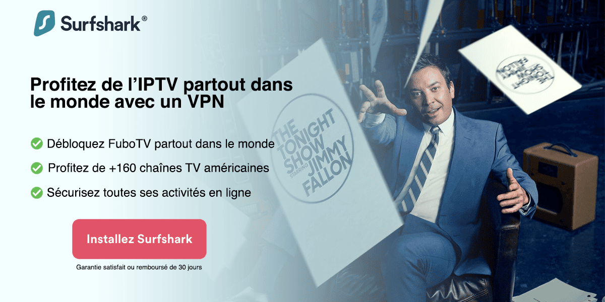 Surfshark pour débloquer FuboTV en France
