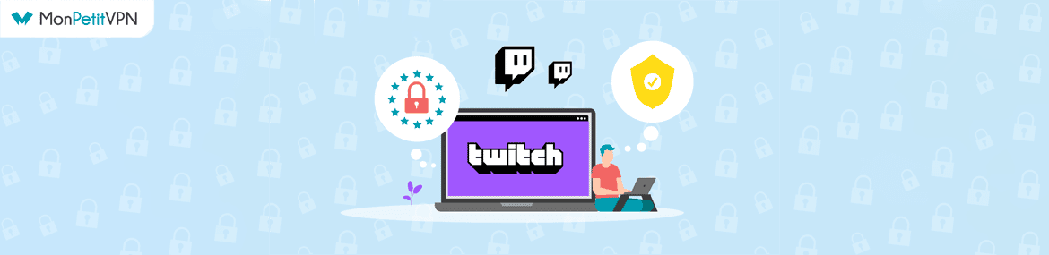 Débloquer la plateforme Twitch partout avec un VPN