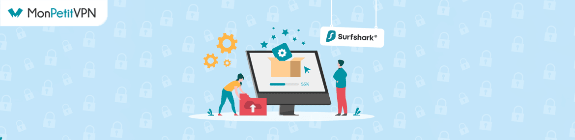 Tuto pour installer correctement l'appli Surfshark