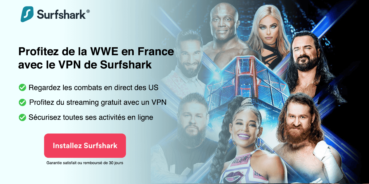 Débloquer la WWE en France avec le VPN Surfshark