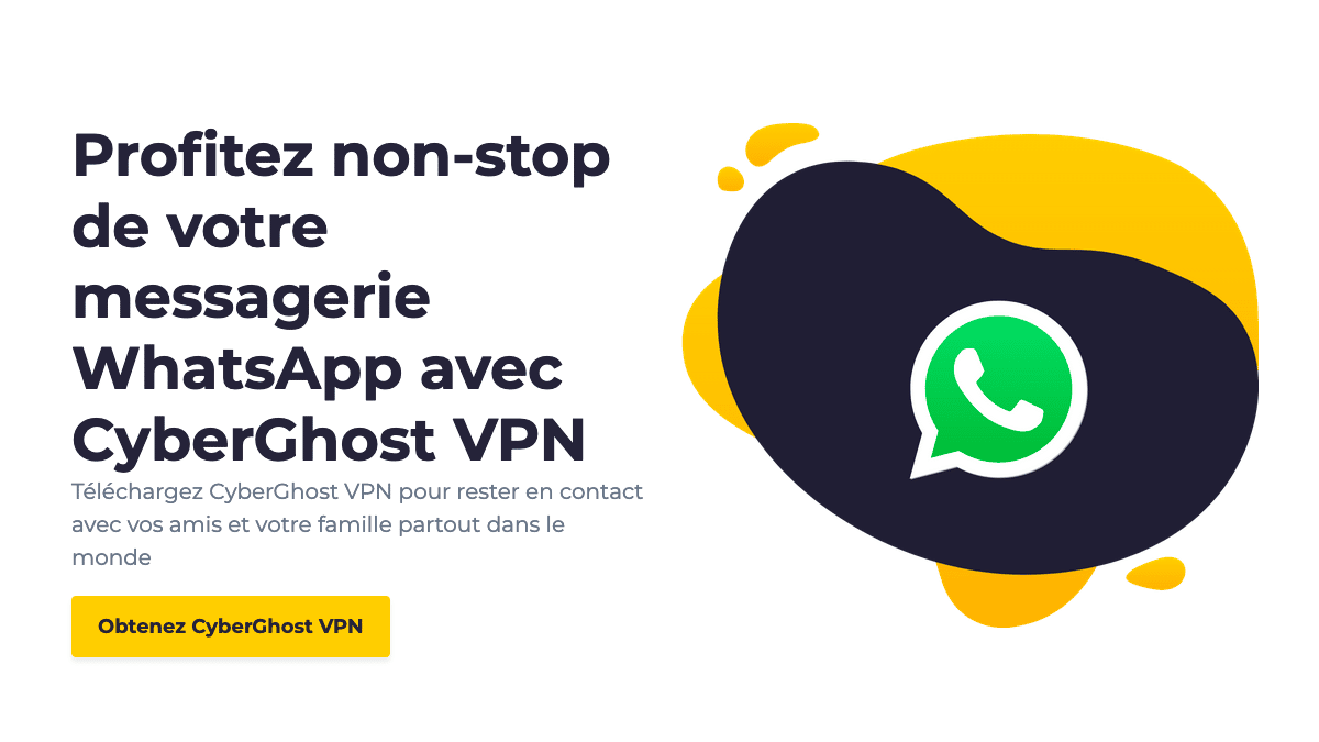 Débloquer WhatsApp avec CyberGhost