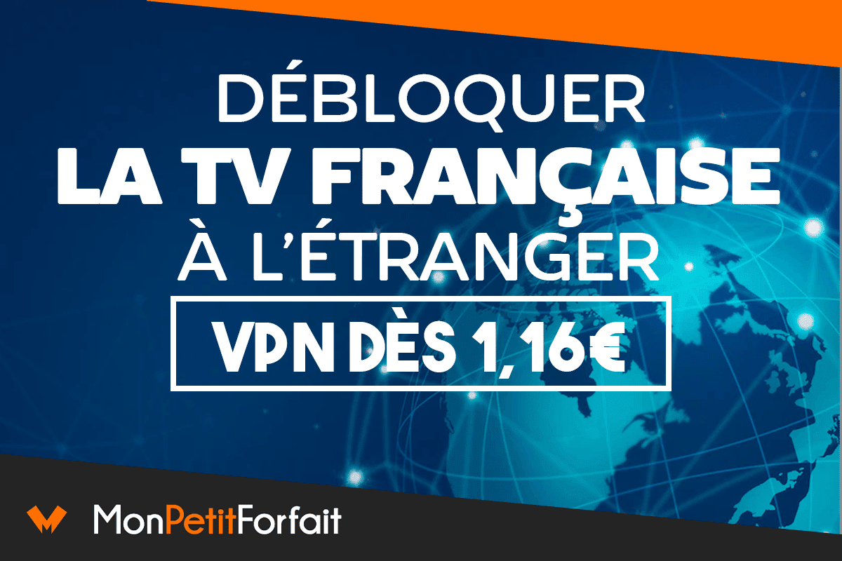 Chaînes françaises à l'étranger deux VPN