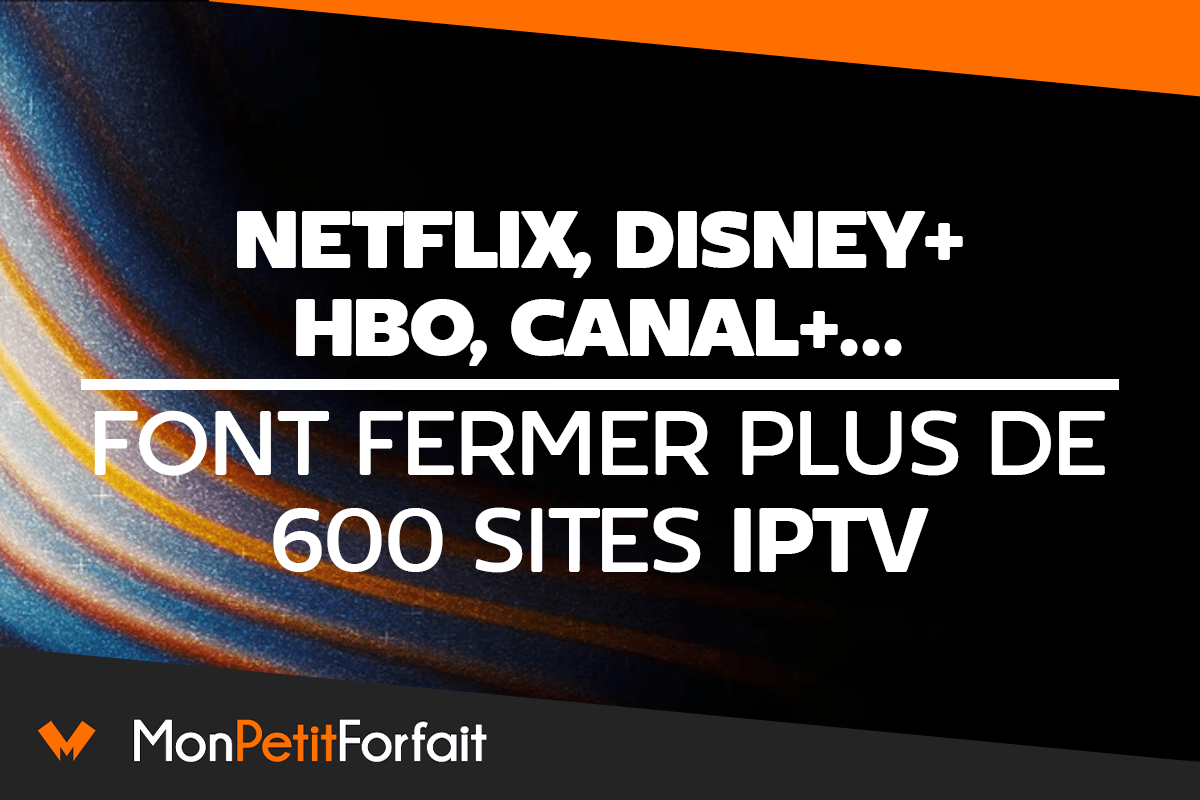 IPTV fermeture 600 sites