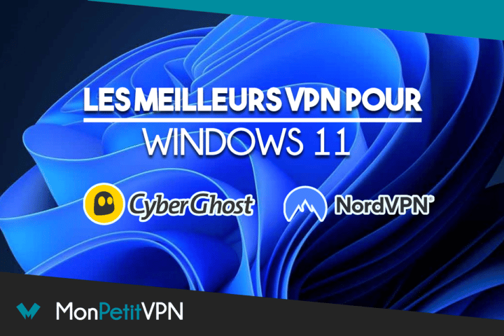 VPN pour Windows 11 les deux meilleurs