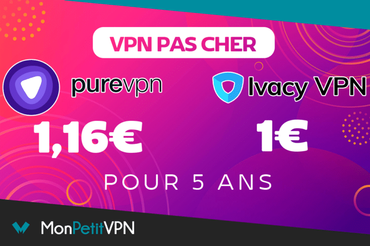 PureVPN vs Ivacy VPN pas chers à 1€