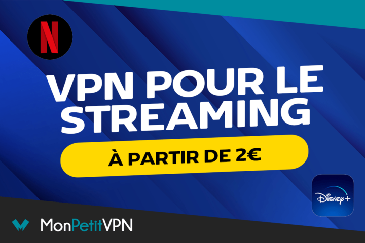 Les VPN optimisés pour le streaming