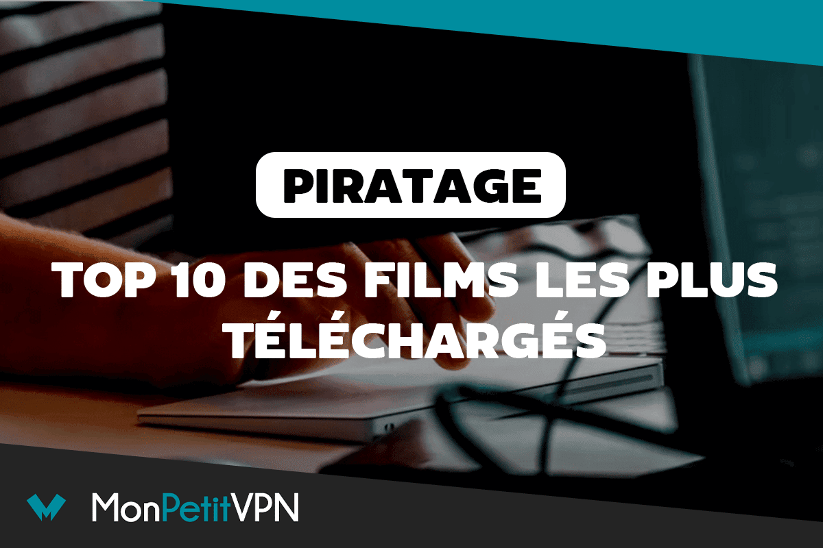 Les films les plus piratés en 2022