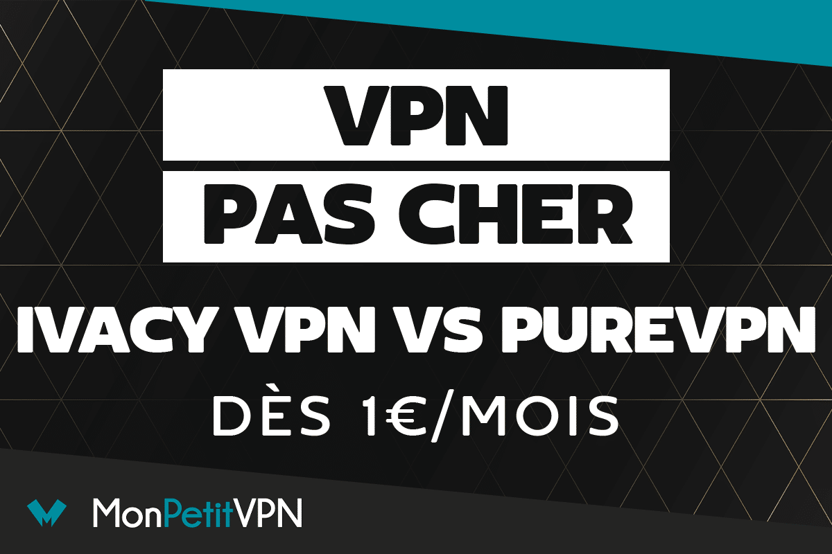 Comparatif de VPN pas cher