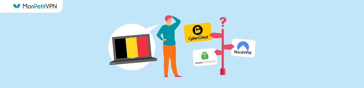 Quel fournisseur VPN choisir pour se connecter en Belgique