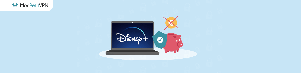 Les meilleurs VPN pour Disney+ pas cher