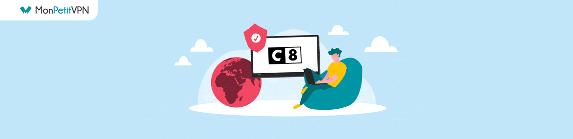 Comment regarder le direct de C8 partout dans le monde ?