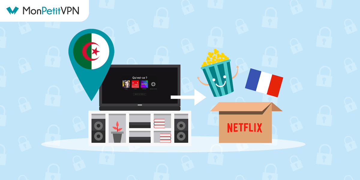 Regarder Netflix France en Algérie