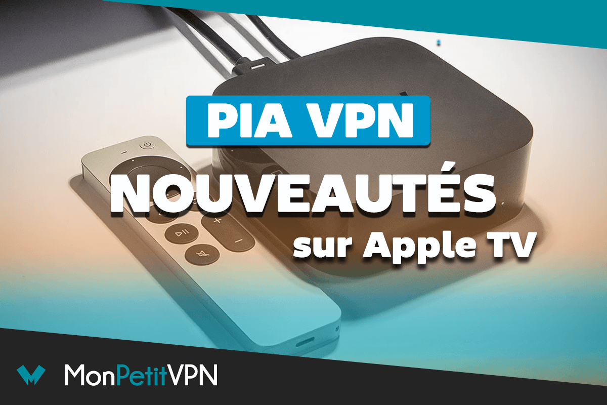 Nouvelles fonctions de PIA sur Apple TV