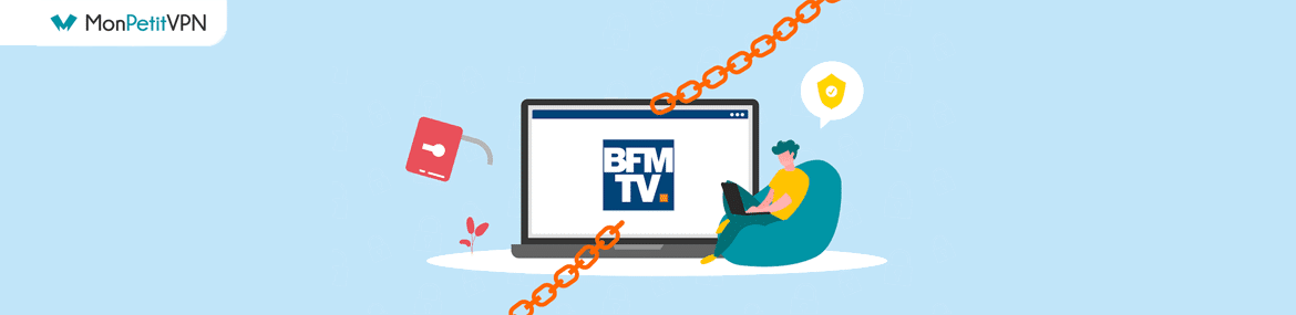 Regarder BFM TV gratuitement à l'étranger