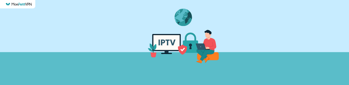 Les meilleurs VPN pour IPTV