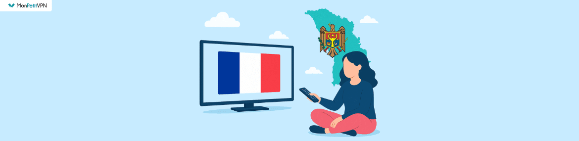 La méthode pour regarder les chaînes françaises en Moldavie