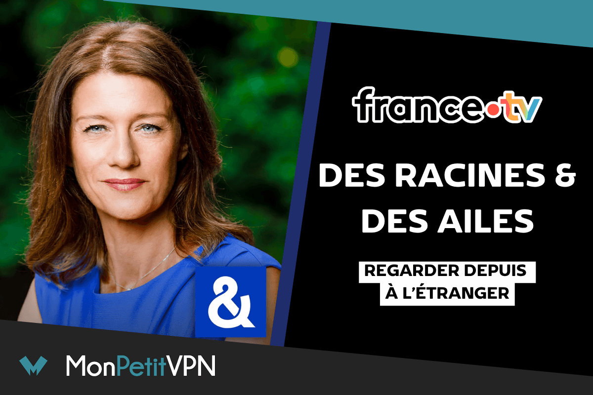 Streaming France TV des racines et des ailes