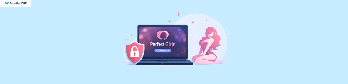 VPN pour le site Perfect Girls