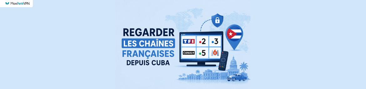 Comment regarder la télévision française depuis Cuba ?