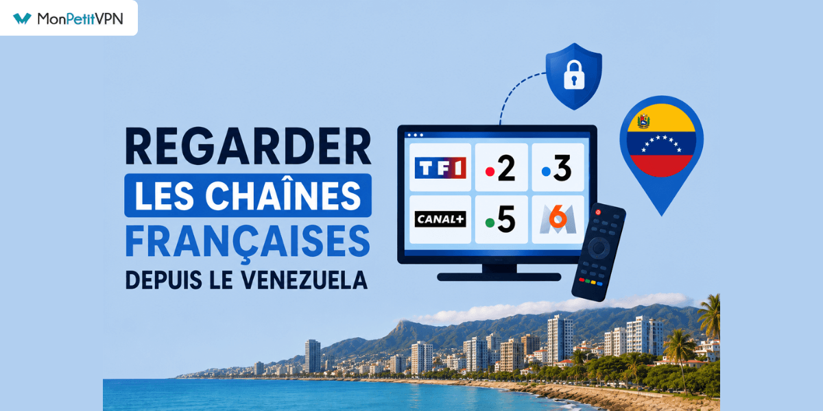 Comment regarder les chaînes françaises depuis le Venezuela ?
