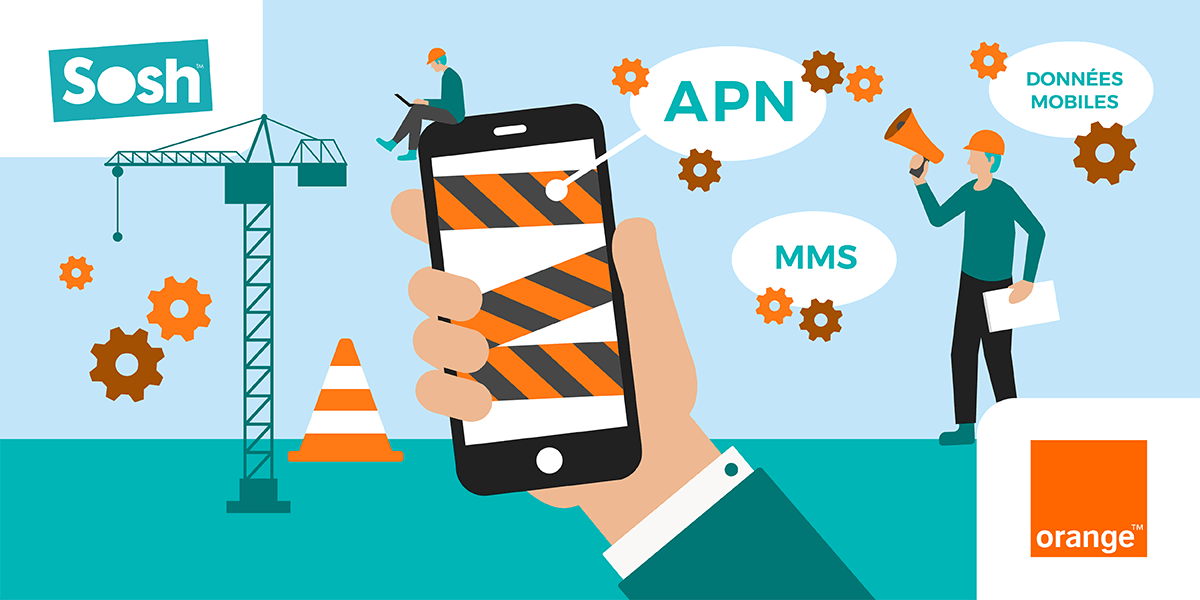 APN Orange et Sosh : comment le configurer pour les MMS et 4G