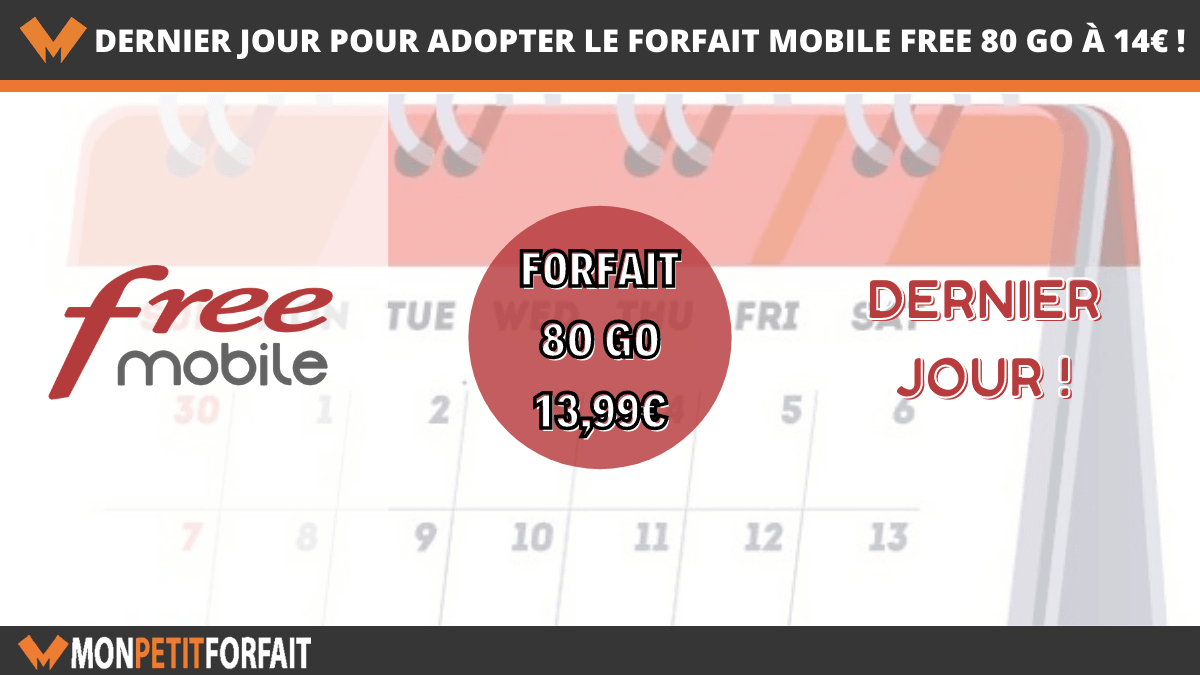 Dernier jour pour adopter le forfait mobile Free 80 Go à 14€ !