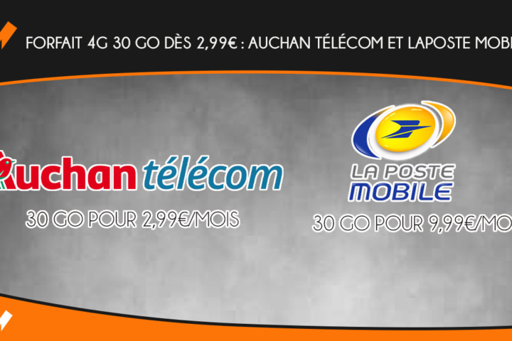 Forfait 4G 30 Go à partir de 2,99€ : Auchan télécom et Laposte mobile