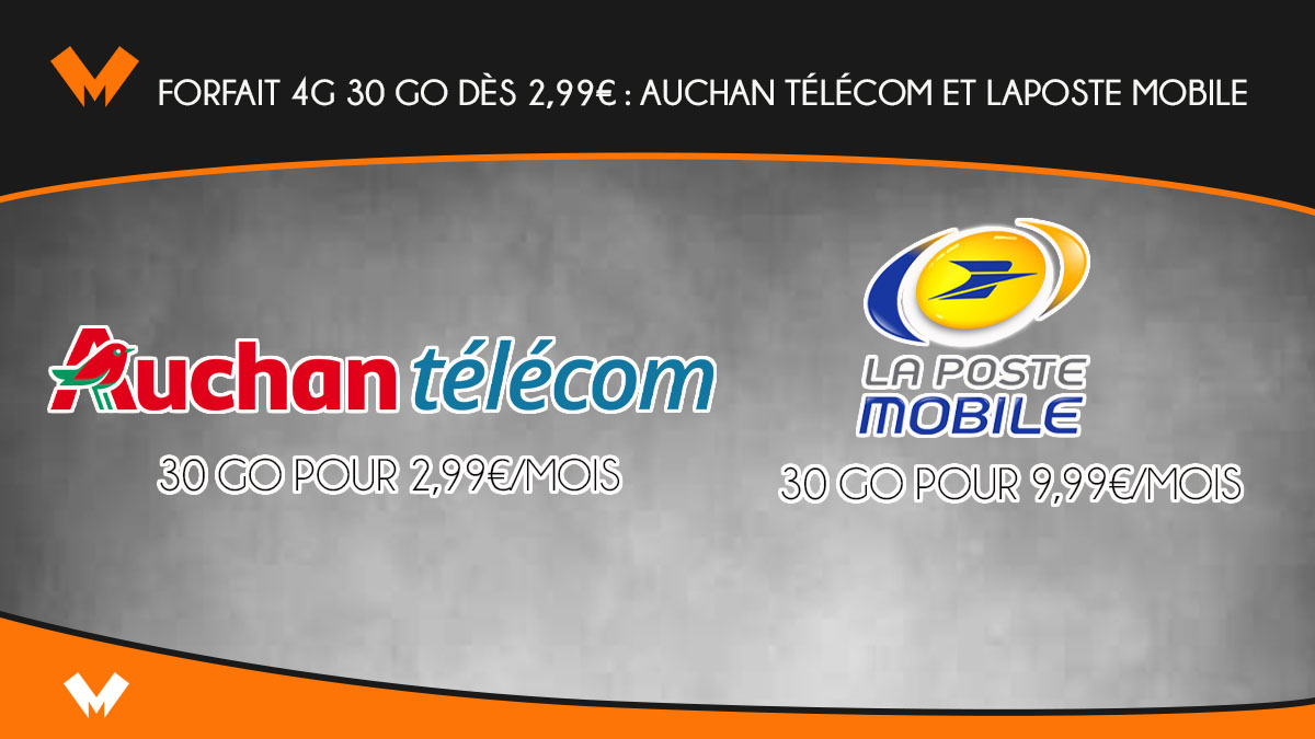 Forfait 4G 30 Go à partir de 2,99€ : Auchan télécom et Laposte mobile