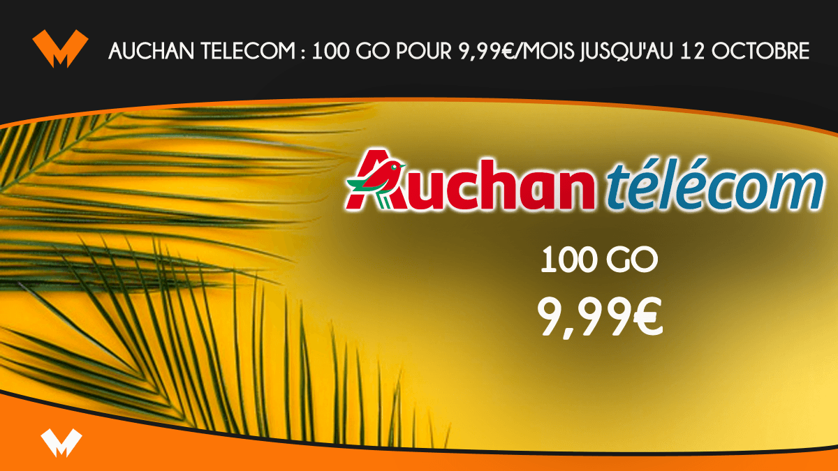 Auchan Telecom - 100 Go pour 9,99€ par mois jusqu'au 12 octobre