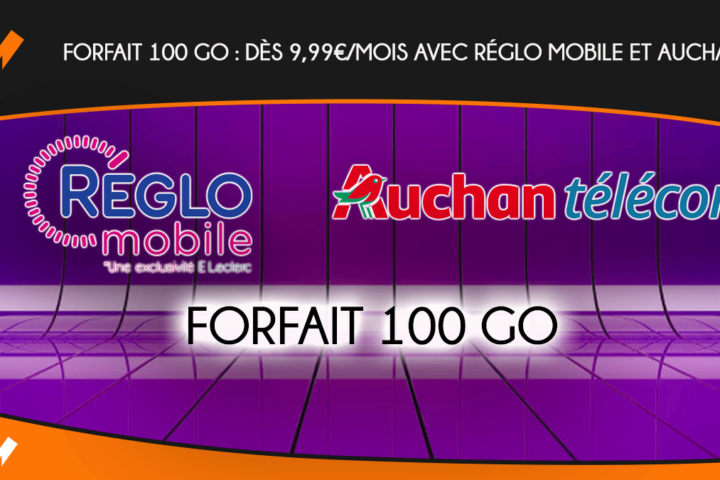 Forfait 100 Go - Dès 9,99€ par mois avec Réglo Mobile et Auchan