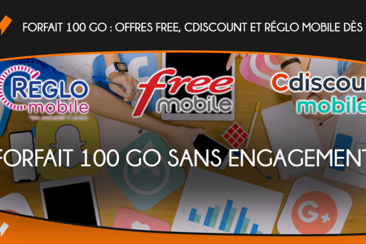 Forfait 100 Go - offres Free, Cdiscount et Réglo Mobile dès 10€
