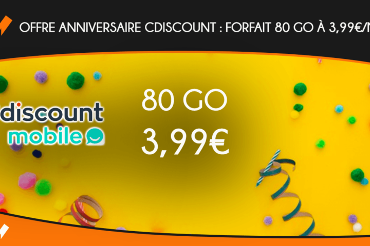 Offre anniversaire Cdiscount - forfait 80 Go à 3,99€ par mois