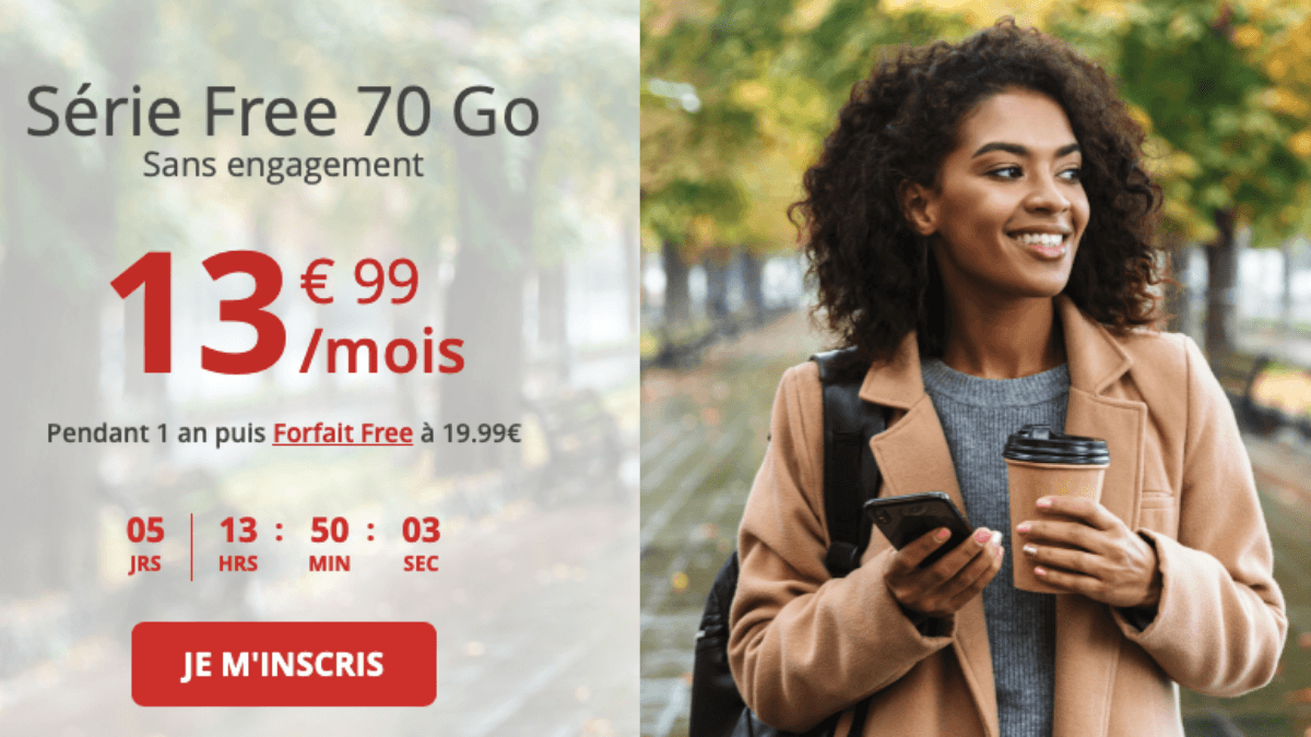 La Série Free 70 Go pour 13,99€/mois. 